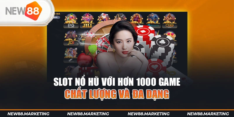 New88 31 Slot nổ hũ với hơn 1000 game chất lượng và đa dạng
