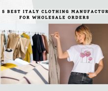 Top 5 Best Italy Clothing Manufacturers For Wholesale Orders